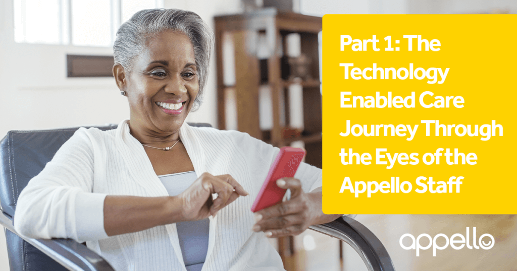 Part 1: The Technology Enabled Care Journey through the eyes of the appello staff