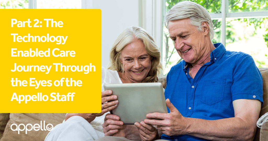 Part 2: The Technology Enabled Care Journey through the eyes of the appello staff